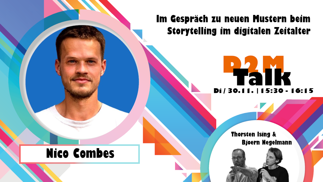 #d2mtalk – Im Gespräch mit Nico Combes zu neuen Mustern beim digitalen Storytelling