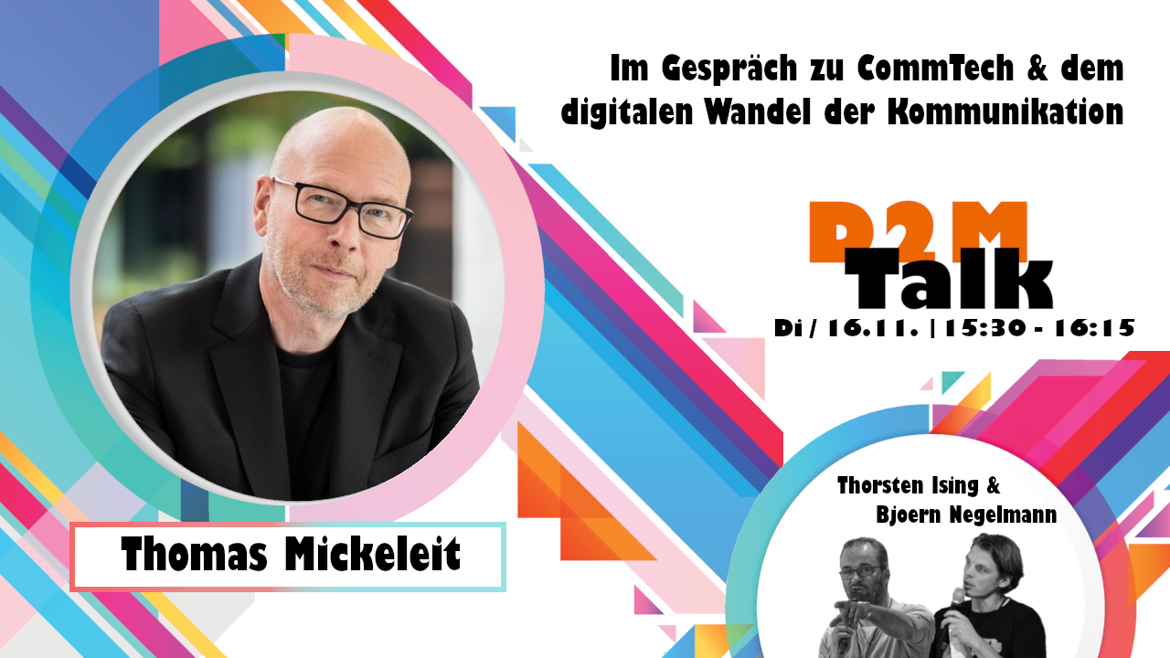 #d2mtalk – Im Gespräch mit Thomas Mickeleit zu CommTech und wie Kommunikation den digitalen Wandel schafft