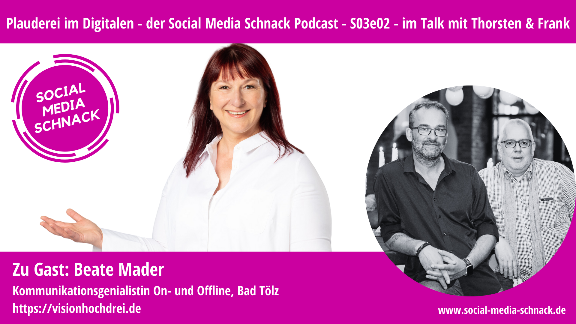Social Media Schnack – S03e02 – Zu Gast: Beate Mader, Kommunikationsgenialistin, Vision Hoch Drei